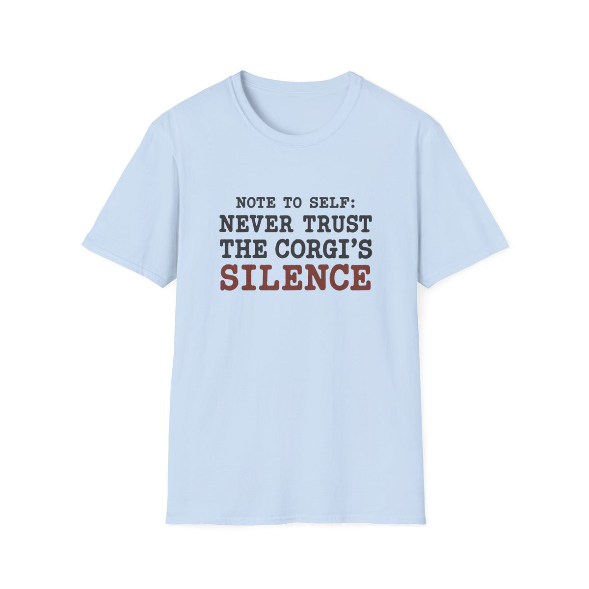 Corgi's Silence T-Shirt