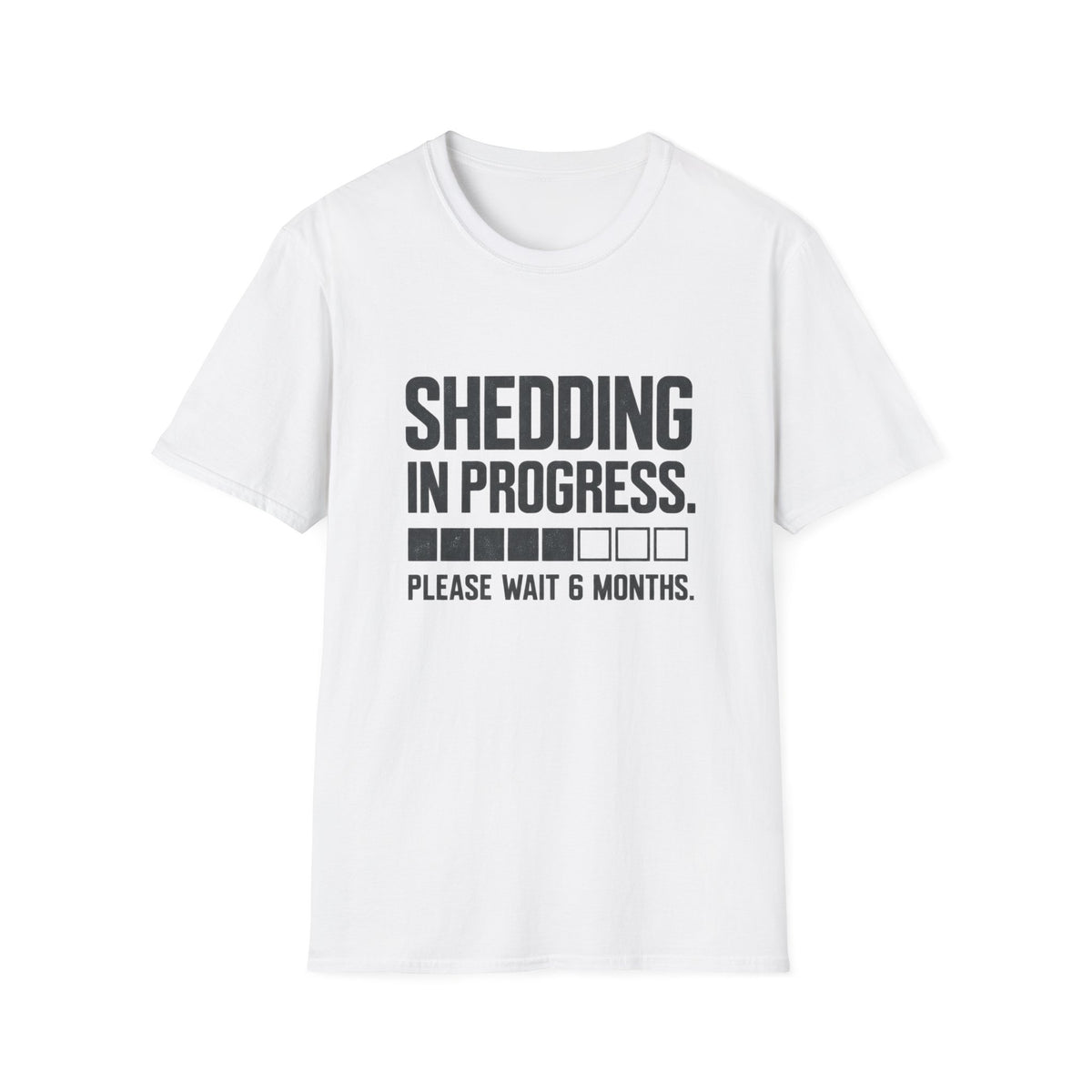 Shedding In Progress T-Shirt