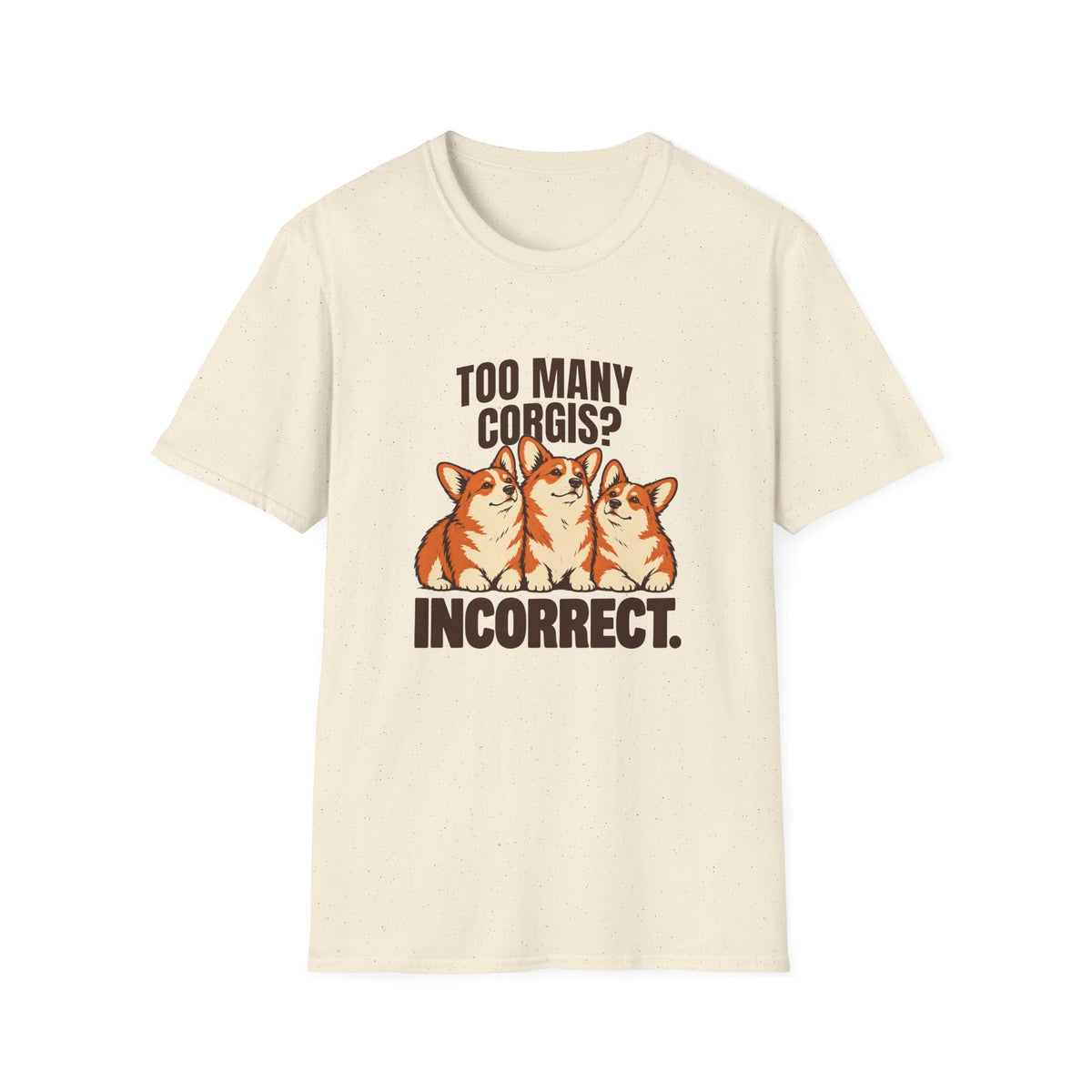 Too Many Corgis T-Shirt