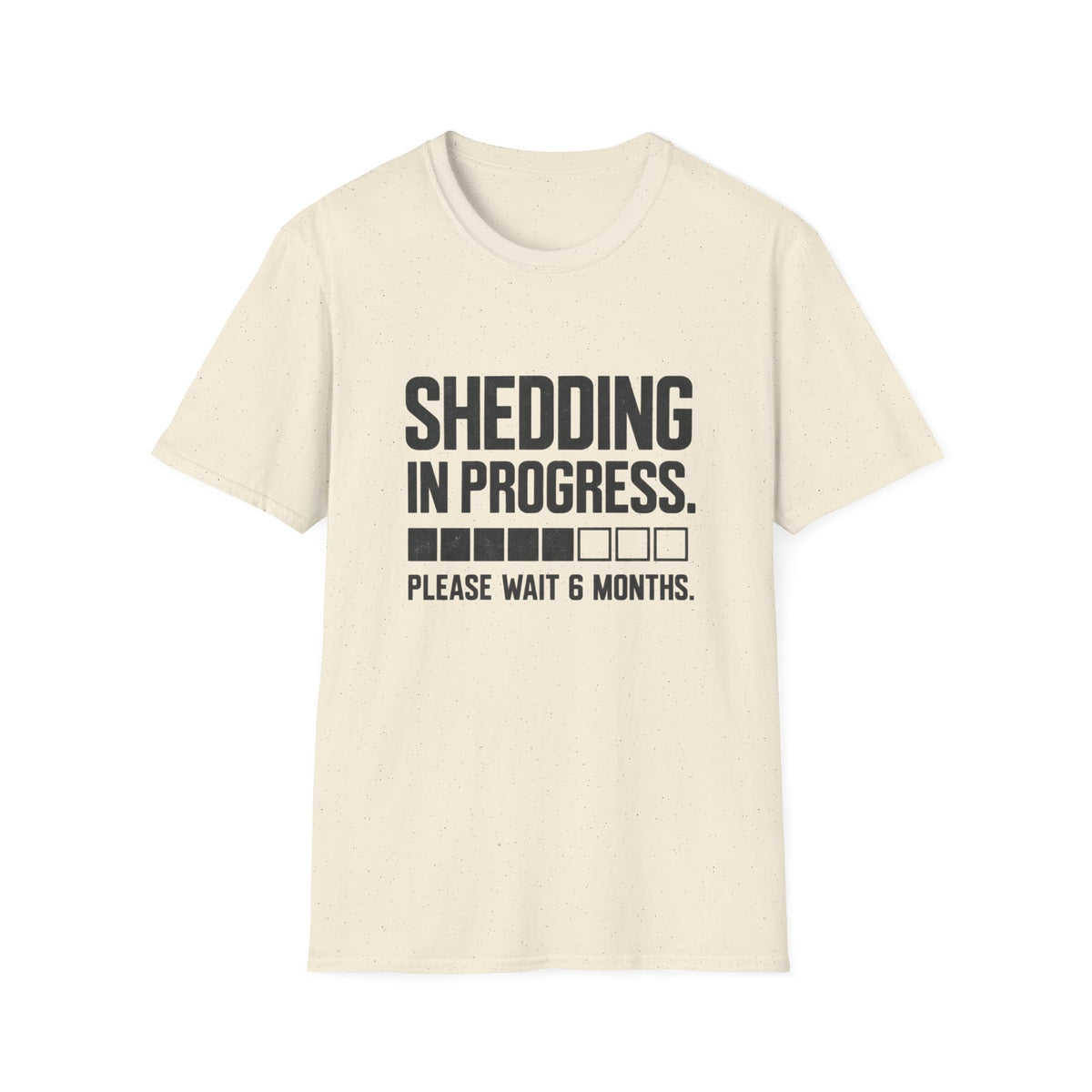 Shedding In Progress T-Shirt