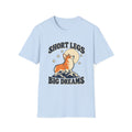 Short Legs Big Dreams T-Shirt