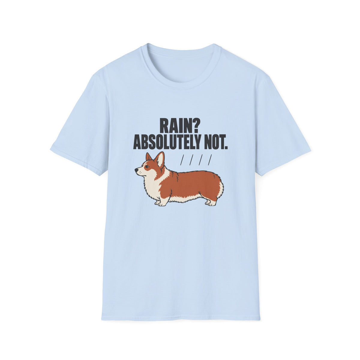 Rain Absolutely Not T-Shirt