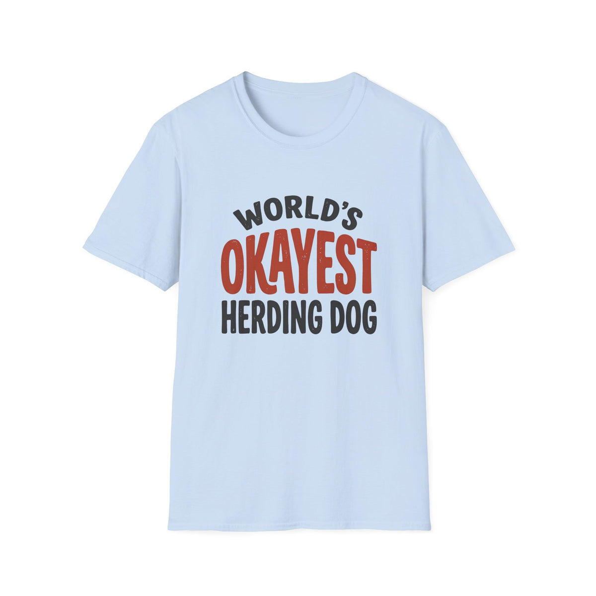 Okayest Herder T-Shirt