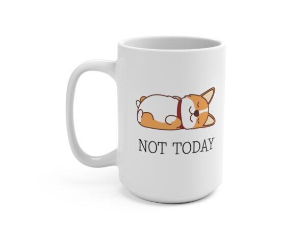 not today corgi ceramic coffee mug corgis paradise