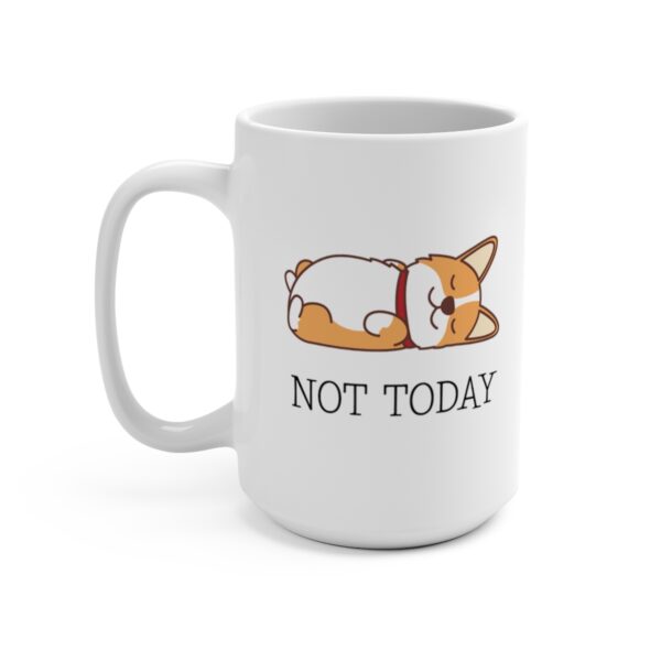 not today corgi ceramic coffee mug corgis paradise